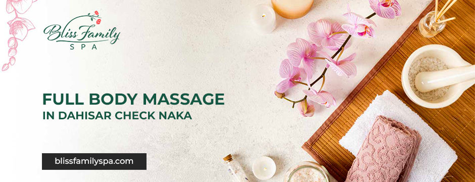 Full Body Massage In Dahisar Check Naka