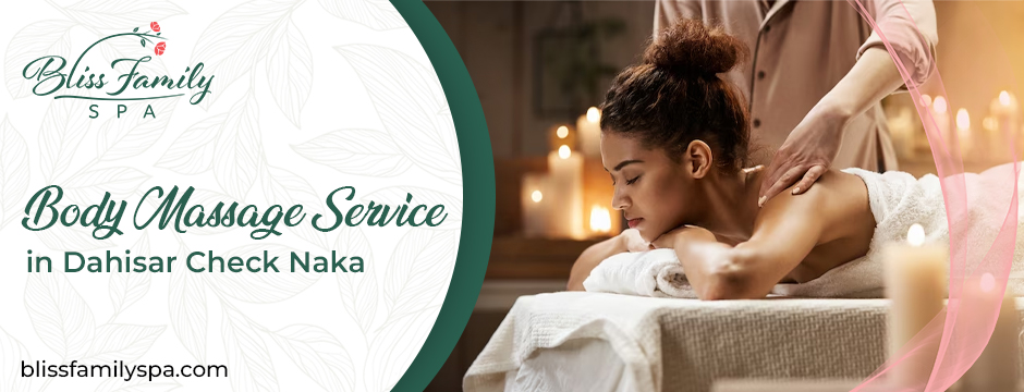 body massage service in Dahisar check naka