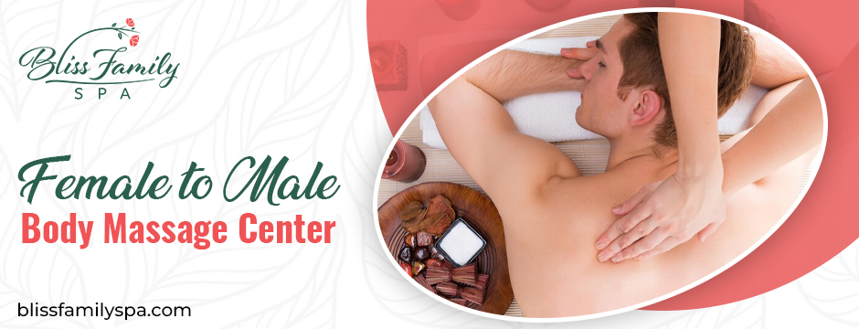 Female to male body massage center